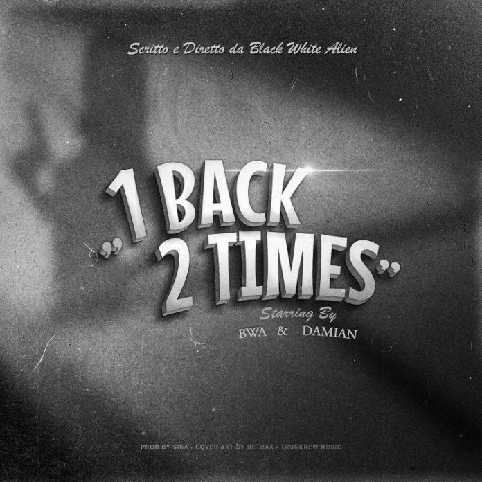 1back 2Times. la nuova canzone tra rap e hiphop dei BWAlien