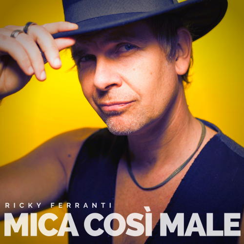 Mica così male | Nuovo singolo per Ricky Ferranti